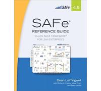 SAFe Reference Guide: Scaled Agile Framework for Lean Enterprises