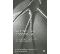 Safe, Sane and Consensual: Contemporary Perspectives on Sadomasochism