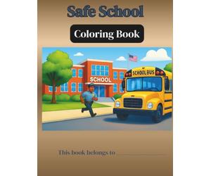 Safe School Coloring Book: Coloring Book for Students and Parents. Illustrated on what to do in case of an Intruder that Threaten the Safety of the ... 54 pages | Educate on our School System