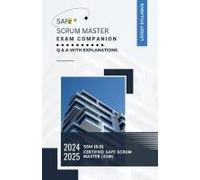 Safe® Scrum Master Exam Companion