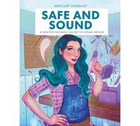 Safe & Sound: A Renter-Friendly Guide to Home Repair