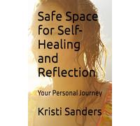 Safe Space for Self-Healing and Reflection: Your Personal Journey