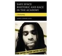 Safe Space Rhetoric And Race In The Academy
