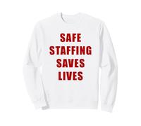 Safe Staffing Saves Lives - Support Staff Nurses (White) Sweatshirt
