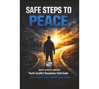 Safe Steps To Peace: Youth Conflict Resolution Field Guide | How to Handle Conflict Without Losing Control