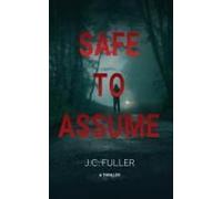Safe To Assume Paperback Book By J.C. Fuller