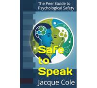 Safe to Speak: The Peer Guide to Psychological Safety