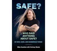 SAFE? WHO SAID ANYTHING ABOUT SAFE?: Do New, Hard, and Dangerous Things