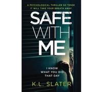 Safe With Me: A psychological thriller so tense it will take your breath away - [Livre en VO] K L Slater (Auteur)