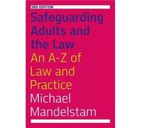 Safeguarding Adults and the Law Third Edition by Michael Mandelstam Michael Mandelstam (Auteur)