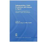 Safeguarding, Child Protection And Abuse In Sport