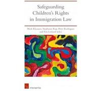 Safeguarding Childrens Rights in Immigration Law Safeguarding Childrens Rights in Immigration Law (Auteur)