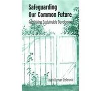 Safeguarding Our Common Future, Suny Series in Environmental and Architectural Phenomenology Ingrid Leman Stefanovic, Ingrid Leman-Stefanovic (Auteur)