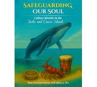 Safeguarding Our Soul: Culture Identity in the Turks and Caicos Islands