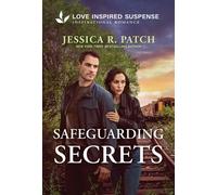 Safeguarding Secrets A Christian Romantic Suspense Story - Jessica R. Patch - Love Inspired Suspense - ebook (ePub) - Livre