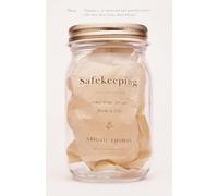 Safekeeping: Some True Stories from a Life