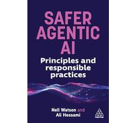 Safer Agentic AI: Principles and Responsible Practices