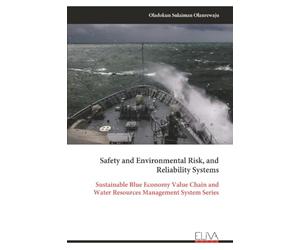 Safety and Environmental Risk, and Reliability Systems: Sustainable Blue Economy Value Chain and Water Resources Management System Series