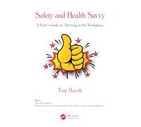 Safety and Health Savvy: A User’s Guide to Thriving in the Workplace
