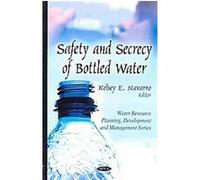Safety and Secrecy of Bottled Water, Water Resource Planning, Development and Management Series