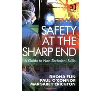 Safety at the Sharp End: A Guide to Non-Technical Skills