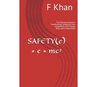 SAFETY(e) = e = mc²: The Ultimate Equation: Transforming Compliance into Competence with Energy, Mass, and Collaboration