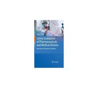 Safety Evaluation Of Pharmaceuticals And Medical Devices
