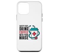 Safety First Drink Coffee with Your Nurse Funny Work Humour Coque pour iPhone 12 Mini