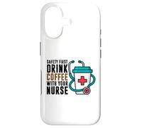 Safety First Drink Coffee with Your Nurse Funny Work Humour Coque pour iPhone 17