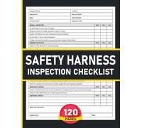 Safety Harness Inspection Checklist: Fall Protection Harnesses Pre-Use Inspection Report Book | 120 Pages.