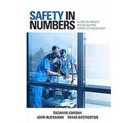 Safety in Numbers, Culture and Politics of Health Care Work John Buchanan, Suzanne Gordon, Tanya Bretherton (Auteur)