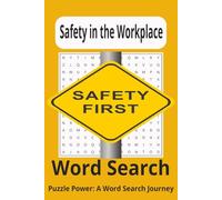 Safety in the Workplace!: 55 Themed Word Searches on PPE, Hazards, Fire, Ergonomics & Emergency Response - An Easy-to-Read Puzzle Book for Employees, ... and Safety Pros | 110 pages, 55 puzzles, 6x9