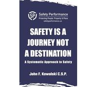 Safety is a Journey not a Destination: A Systematic Approach to Safety