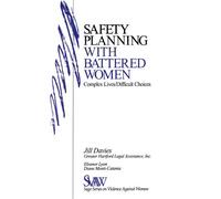 Safety Planning with Battered Women: Complex Lives/Difficult Choices