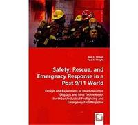 Safety, Rescue, and Emergency Response in a Post 9/11 World Joel C. Wilson, Paul K. Wright (Auteur)