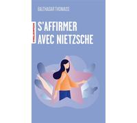 Balthasar Thomass – S'affirmer avec Nietzsche – Étude – Poche