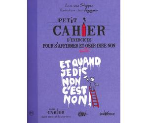 S'affirmer et enfin oser dire non: Et quand je dis non c'est non !