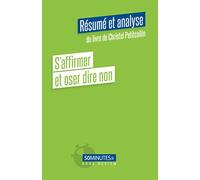S'affirmer et oser dire non (Résumé et analyse du livre de Christel Petitcollin)