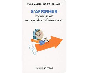 s'affirmer même si on manque de confiance en soi