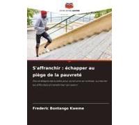 S'affranchir : Échapper Au Piège De La Pauvreté
