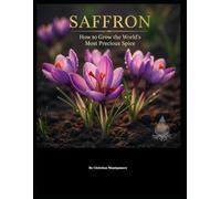 Saffron: How to Grow the World's Most Precious Spice