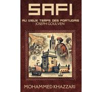 SAFI AU VIEUX TEMPS DES PORTUGAIS: Histoire de l'expansion portugaise à Safi au Maroc