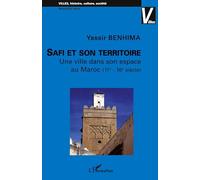 Safi et son territoire: Une ville dans son espace au Maroc (11è - 16è siècle)