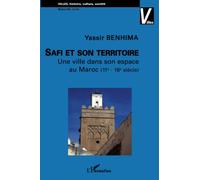 Safi Et Son Territoire - Une Ville Dans Son Espace Au Maroc (11e-16e Siècle)
