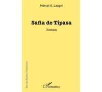 Safia de Tipasa - Marcel G. Laugel - L'harmattan - broché - Roman