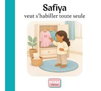 Safiya veut s'habiller toute seule: Une histoire islamique sur la confiance, la pudeur et l'amour de soi