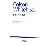 Colson Whitehead – Sag Harbor – Roman – Broché – Traduction : Serge Chauvin – Gallimard