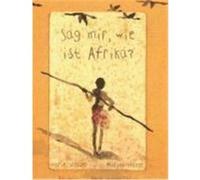 Sag mir, wie ist Afrika? Sellier, Marie (Auteur)