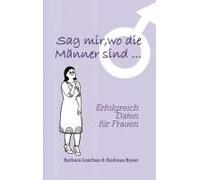 Sag' Mir, Wo Die Männer Sind... / Sag' Mir, Wo Die Frauen Sind...