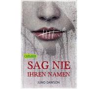 Juno Dawson – Sag nie ihren Namen – Carlsen Verlag